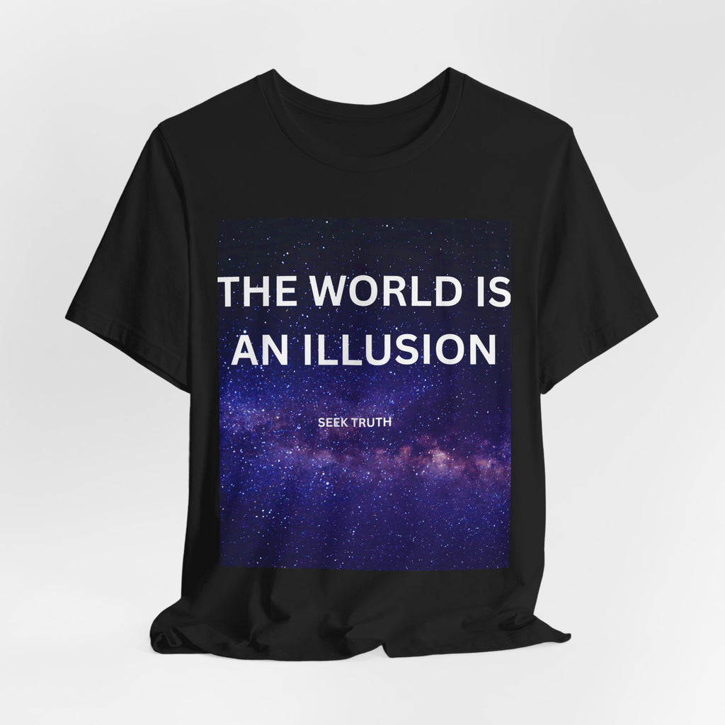 'THE WORLD IS AN ILLUSION Tee''