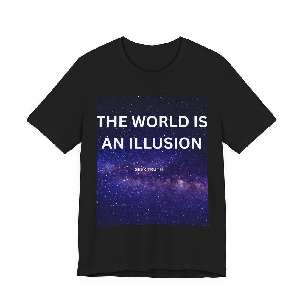 'THE WORLD IS AN ILLUSION Tee''